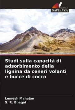 Studi sulla capacità di adsorbimento della lignina da ceneri volanti e bucce di cocco - Mahajan, Lomesh;Bhagat, S. R.