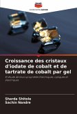 Croissance des cristaux d'iodate de cobalt et de tartrate de cobalt par gel Croissance des cristaux d'iodate de cobalt et de tartrate de cobalt par gel