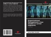 Organizational Management: Case studies in varied segments