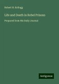 Life and Death in Rebel Prisons Life and Death in Rebel Prisons