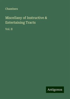 Miscellany of Instructive & Entertaining Tracts - Chambers