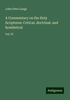 A Commentary on the Holy Scriptures: Critical, doctrinal, and homiletical - Lange, John Peter