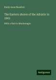 The Eastern shores of the Adriatic in 1863 The Eastern shores of the Adriatic in 1863