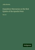 Expository Discourses on the first Epistle of the Apostle Peter Expository Discourses on the first Epistle of the Apostle Peter