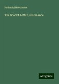 The Scarlet Letter, a Romance The Scarlet Letter, a Romance