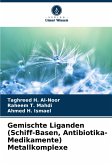 Gemischte Liganden (Schiff-Basen, Antibiotika-Medikamente) Metallkomplexe Gemischte Liganden (Schiff-Basen, Antibiotika-Medikamente) Metallkomplexe