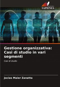 Gestione organizzativa: Casi di studio in vari segmenti Cover Gestione organizzativa: Casi di studio in vari segmenti
