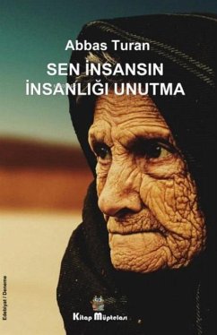Sen Insansin Insanligi Unutma - Turan, Abbas