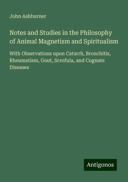 Notes and Studies in the Philosophy of Animal Magnetism and Spiritualism
