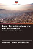 Loger les nécessiteux : le défi sud-africain Loger les nécessiteux : le défi sud-africain
