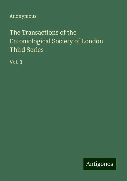 The Transactions of the Entomological Society of London Third Series The Transactions of the Entomological Society of London Third Series