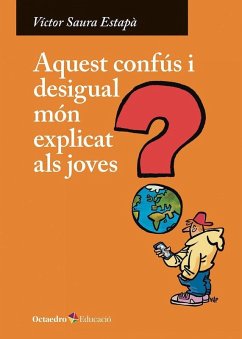 Cover Aquest confús i desigual món explicat als joves