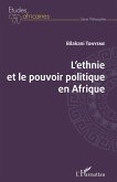 L'ethnie et le pouvoir politique en Afrique L'ethnie et le pouvoir politique en Afrique