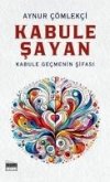 Kabule Sayan - Kabule Gecmenin Sifasi Kabule Sayan - Kabule Gecmenin Sifasi