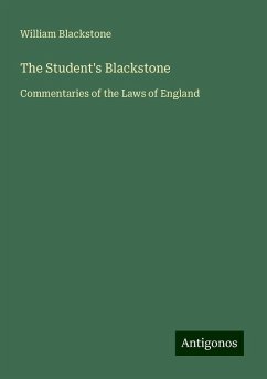 The Student's Blackstone - Blackstone, William