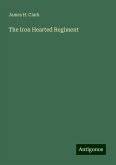 The Iron Hearted Regiment The Iron Hearted Regiment