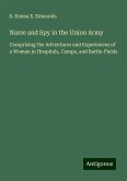 Nurse and Spy in the Union Army Nurse and Spy in the Union Army