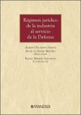 Régimen jurídico de la industria al servicio de la Defensa Régimen jurídico de la industria al servicio de la Defensa
