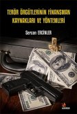 Terör Örgütlerinin Finansman Kaynaklari ve Yöntemleri Terör Örgütlerinin Finansman Kaynaklari ve Yöntemleri