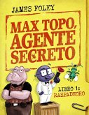 Max Topo, agente secreto. Libro 1: Raspadeoro Max Topo, agente secreto. Libro 1: Raspadeoro