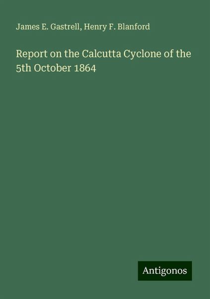 Report on the Calcutta Cyclone of the 5th October 1864