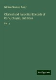 Clerical and Parochial Records of Cork, Cloyne, and Ross Clerical and Parochial Records of Cork, Cloyne, and Ross