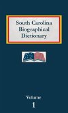South Carolina Biographical Dictionary - Volume 1 South Carolina Biographical Dictionary - Volume 1