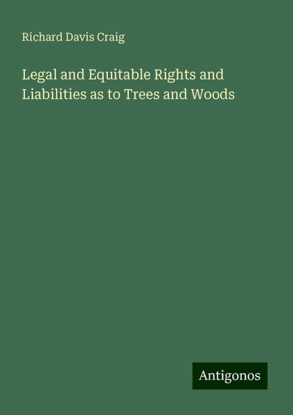 Legal and Equitable Rights and Liabilities as to Trees and Woods