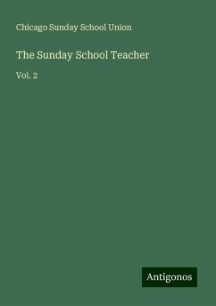 The Sunday School Teacher - Chicago Sunday School Union