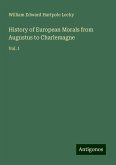 History of European Morals from Augustus to Charlemagne History of European Morals from Augustus to Charlemagne