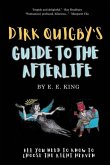 Dirk Quigby's Guide to the Afterlife Dirk Quigby's Guide to the Afterlife
