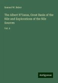 The Albert N'Yanza, Great Basin of the Nile and Explorations of the Nile Sources