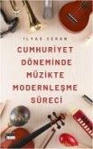 Cumhuriyet Döneminde Müzikte Modernlesme Süreci Cumhuriyet Döneminde Müzikte Modernlesme Süreci
