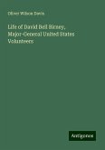 Life of David Bell Birney, Major-General United States Volunteers Life of David Bell Birney, Major-General United States Volunteers