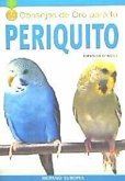 50 consejos de oro para tu periquito 50 consejos de oro para tu periquito