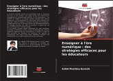 Enseigner à l'ère numérique : des stratégies efficaces pour les éducateurs Enseigner à l'ère numérique : des stratégies efficaces pour les éducateurs