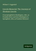 Lincoln Memorial: The Journeys of Abraham Lincoln