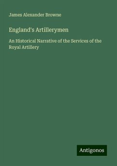 England's Artillerymen - Browne, James Alexander