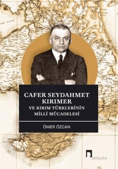 Cafer Seydahmet ve Kirimer ve Kirim Türklerinin Milli Mücadelesi - Özcan, Ömer