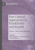 Post-Colonial Approaches in Kazakhstan and Beyond Post-Colonial Approaches in Kazakhstan and Beyond
