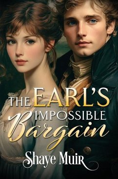 The Earl's Impossible Bargain - Muir, Shaye