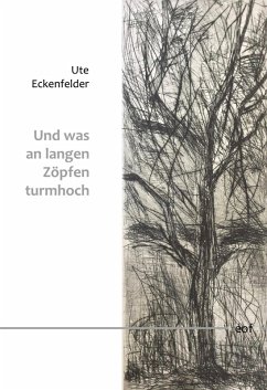 Und was an langen Zöpfen turmhoch - Eckenfelder, Ute