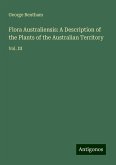 Flora Australiensis: A Description of the Plants of the Australian Territory Flora Australiensis: A Description of the Plants of the Australian Territory