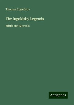 The Ingoldsby Legends - Ingoldsby, Thomas