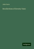 Recollections of Seventy Years Recollections of Seventy Years