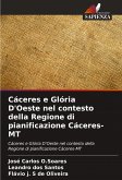 Cáceres e Glória D'Oeste nel contesto della Regione di pianificazione Cáceres-MT Cáceres e Glória D'Oeste nel contesto della Regione di pianificazione Cáceres-MT