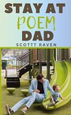 Stay At Poem Dad Stay At Poem Dad