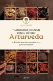 Transforma tu salud con el método Arturveda Transforma tu salud con el método Arturveda