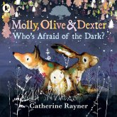 Molly, Olive and Dexter: Who's Afraid of the Dark? Molly, Olive and Dexter: Who's Afraid of the Dark?