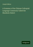 A Grammar of the Chinese Colloquial Language Commonly Called the Mandarin Dialect